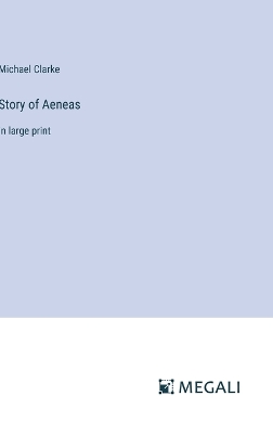Story of Aeneas: in large print