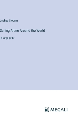 Sailing Alone Around the World: in large print