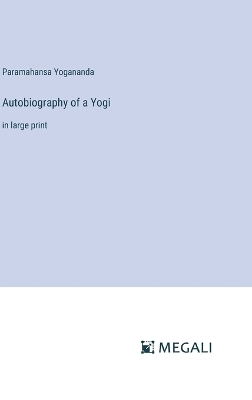 Autobiography of a Yogi: in large print