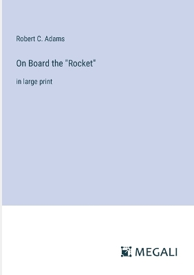 On Board the Rocket: in large print