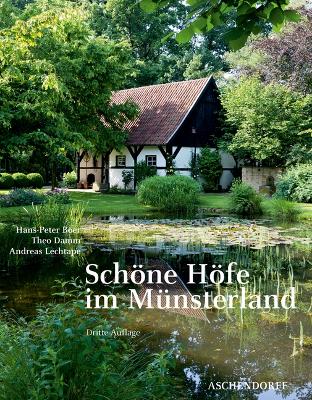 Schone Hofe Im Munsterland: Zeugen Landlicher Baukultur Aus Funf Jahrhunderten 3rd ed.