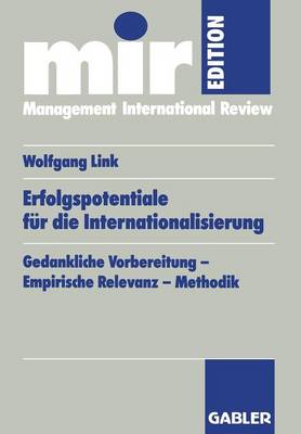 Erfolgspotentiale fÃ¼r die Internationalisierung: Gedankliche Vorbereitung - Empirische Relevanz - Methodik
