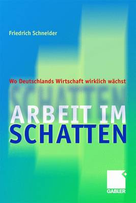 Arbeit im Schatten: Wo Deutschlands Wirtschaft wirklich wachst