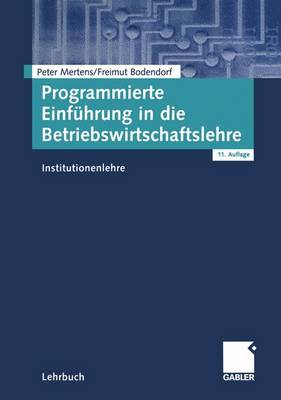 Programmierte Einfuhrung in Die Betriebswirtschaftslehre: Institutionenlehre 11th 11, Uberarb. Aufl. 2001 ed.