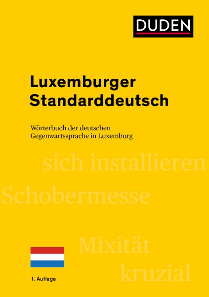 Luxemburger Standarddeutsch: Worterbuch der deutschen Gegenwartssprache in Luxemburg