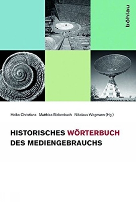 Historisches Wörterbuch des Mediengebrauchs: Band 1