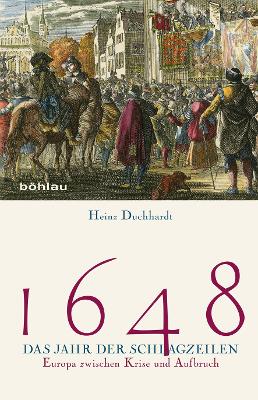 1648  Das Jahr der Schlagzeilen: Europa zwischen Krise und Aufbruch Aufl. ed.