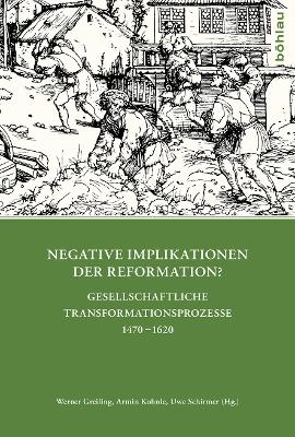 Negative Implikationen der Reformation?: Gesellschaftliche Transformationsprozesse 14701620 Aufl. ed.