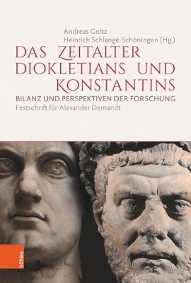 Das Zeitalter Diokletians und Konstantins: Bilanz und Perspektiven der Forschung. Festschrift für Alexander Demandt
