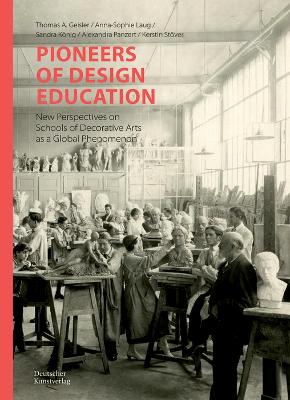 Pioneers of Design Education: New Perspectives on Schools of Decorative Arts as a Global Phenomenon