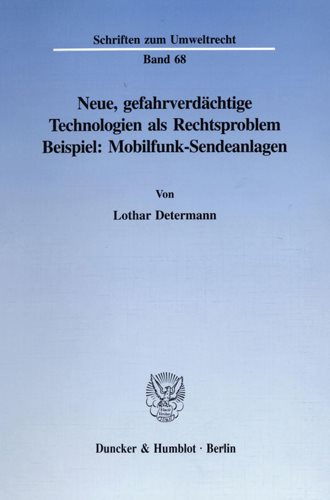 Neue, Gefahrverdachtige Technologien ALS Rechtsproblem: Beispiel: Mobilfunk-Sendeanlagen