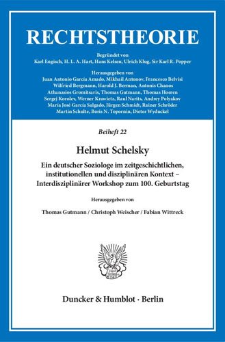 Helmut Schelsky: Ein Deutscher Soziologe Im Zeitgeschichtlichen, Institutionellen Und  Disziplinaren Kontext - Interdisziplinarer Workshop Zum 1. Geburtstag