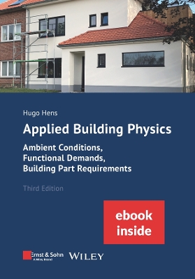 Applied Building Physics: Ambient Conditions, Functional Demands and Building Part Requirements  (Package: Print plus ebook) 3rd edition