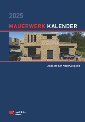 Mauerwerk-Kalender 2025 - Schwerpunkte: Aspekte der Nachhaltigkeit