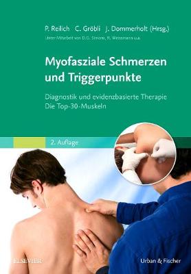 Myofasziale Schmerzen und Triggerpunkte: Diagnostik und evidenzbasierte Therapie. Die Top-30-Muskeln