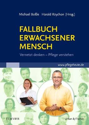 Fallbuch Erwachsener Mensch: Vernetzt denken, Pflege verstehen