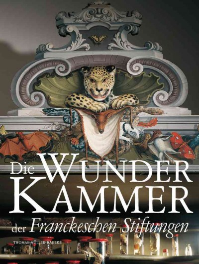 Die Wunderkammer Der Franckeschen Stiftungen 2nd 2., Uberarb. U. Erw. Aufl. ed.