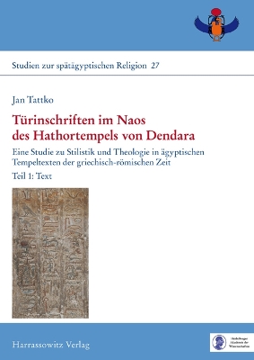 Turinschriften Im Naos Des Hathortempels Von Dendara: Eine Studie Zu Stilistik Und Theologie in Agyptischen Tempeltexten Der  Griechisch-Romischen Zeit