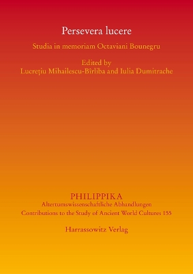 Persevera Lucere: Studia in Memoriam Octaviani Bounegru