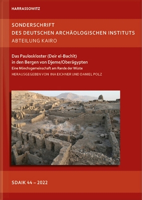 Das Pauloskloster (Deir El-Bachit) in Den Bergen Von Djeme/Oberagypten: Eine Monchsgemeinschaft Am Rande Der Wuste. Internationaler Workshop an Der  Osterreichischen Akademie Der Wissenschaften, Wien, 20.-21. Mai 2019