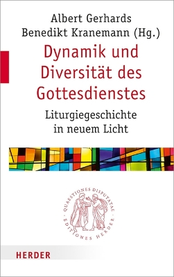 Dynamik Und Diversitat Des Gottesdienstes: Liturgiegeschichte in Neuem Licht