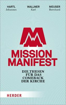 Mission Manifest: Die Thesen Fur Das Comeback Der Kirche