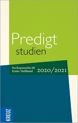 Predigtstudien 2020/2021 - 1. Halbband: Perikopenreihe III
