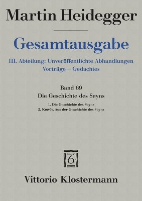 Die Geschichte Des Seyns. 1. Die Geschichte Des Seyns (1938/40) 2. Koinon.  Aus Der Geschichte Des Seyns (1939) 3rd 3., Durchgesehene Und Erganzte Auflage ed.