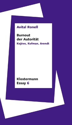 Burnout Der Autoritat: Kojeve, Kofman, Arendt