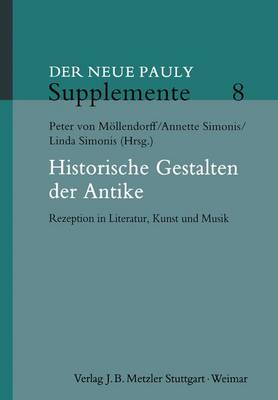 Historische Gestalten der Antike: Rezeption in Literatur, Kunst und Musik