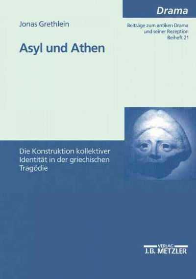 Asyl und Athen: Die Konstruktion kollektiver Identitat in der griechischen Tragodie