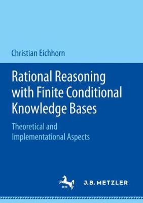 Rational Reasoning with Finite Conditional Knowledge Bases: Theoretical and Implementational Aspects