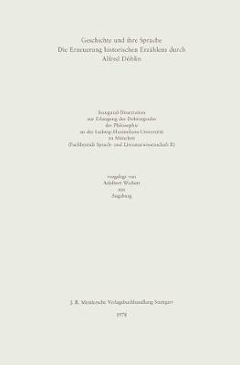 Geschichte und ihre Sprache: Die Erneuerung historischen Erzahlens durch Alfred Doblin