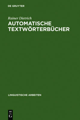 Automatische Textwörterbücher: Studien Zur Maschinellen Lemmatisierung Verbaler Wortformen Des Deutschen Reprint 2010 ed.