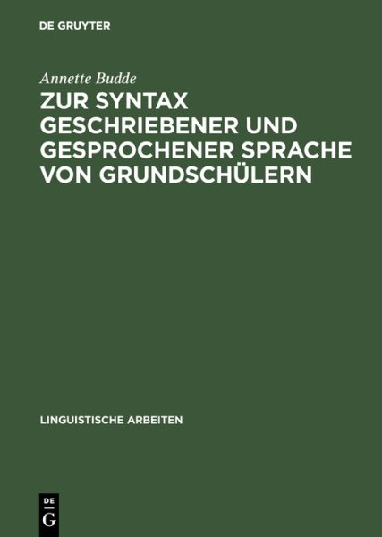 Zur Syntax Geschriebener Und Gesprochener Sprache Von Grundschülern Reprint 2017 ed.