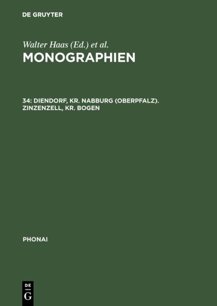 Monographien, 34, Diendorf, Kr. Nabburg (Oberpfalz). Zinzenzell, Kr. Bogen Reprint 2017 ed.