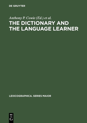 dictionary and the language learner: Papers from the EURALEX Seminar at the University of Leeds, 13 April 1985 Reprint 2015