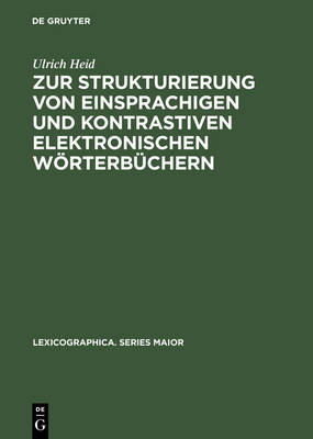 Zur Strukturierung Von Einsprachigen Und Kontrastiven Elektronischen  Wörterbüchern Reprint 2013 ed.