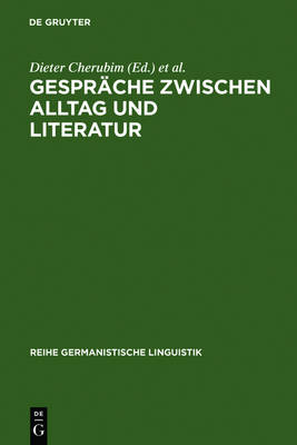 GesprÃ¤che zwischen Alltag und Literatur: Beitrage zur germanistischen Gesprachsforschung