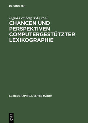 Chancen und Perspektiven computergestÃ¼tzter Lexikographie: Hypertext, Internet und SGML/XML fur die Produktion und Publikation digitaler Worterbucher