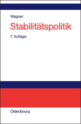 Stabilitatspolitik: Theoretische Grundlagen Und Institutionelle Alternativen 7th 7., Uberarbeitete Und Erweiter ed.