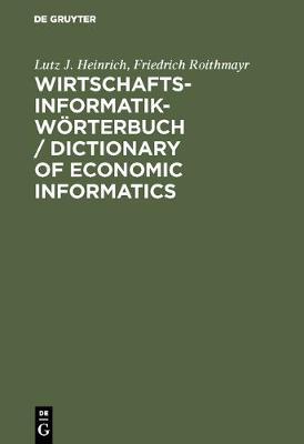 Wirtschaftsinformatik-Wörterbuch / Dictionary of Economic Informatics: Deutsch-Englisch. Englisch-Deutsch / German-English. English-German 3rd 3., Vollig Uberarbeitete Und Erweiterte Auflage. Reprint 2018 ed.