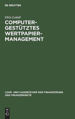Computergestütztes Wertpapiermanagement 5th 5., Uberarbeitete Und Aktualisierte Auflage. Reprint 2018 ed.