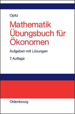 Mathematik Ãœbungsbuch fÃ¼r Ã–konomen: Aufgaben mit Losungen