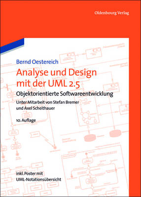 Analyse Und Design Mit Der UML 2.5: Objektorientierte Softwareentwicklung 10th 10., Aktualisierte Und Erweite ed.
