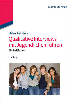 Qualitative Interviews mit Jugendlichen fÃ¼hren: Ein Leitfaden