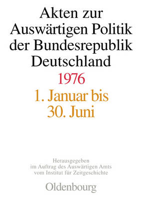 Akten zur AuswÃ¤rtigen Politik der Bundesrepublik Deutschland 1976