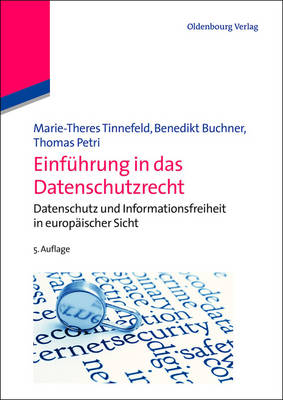 EinfÃ¼hrung in das Datenschutzrecht: Datenschutz und Informationsfreiheit in europaischer Sicht