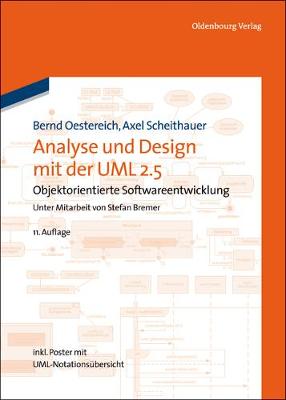 Analyse Und Design Mit Der UML 2.5: Objektorientierte Softwareentwicklung 11th 11., Umfassend Uberarbeitete Und Aktualisierte Auflage ed.