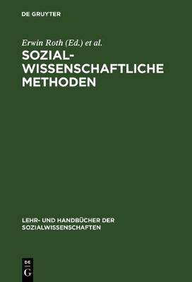 Sozialwissenschaftliche Methoden: Lehr- und Handbuch fur Forschung und Praxis